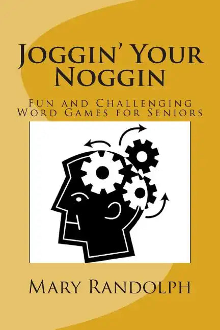 Joggin' Your Noggin: Fun and Challenging Word Games for Seniors - Paperback
