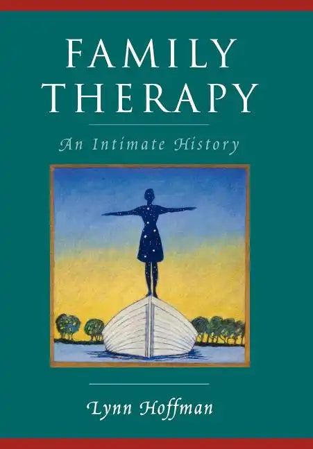 Family Therapy: An Intimate History - Hardcover