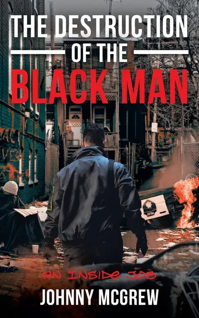 The Destruction of the Black Man: An Inside Job - Paperback