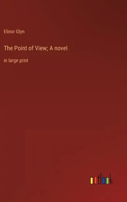 The Point of View; A novel: in large print - Hardcover