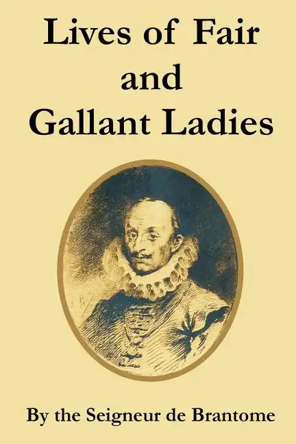Lives of Fair and Gallant Ladies - Paperback