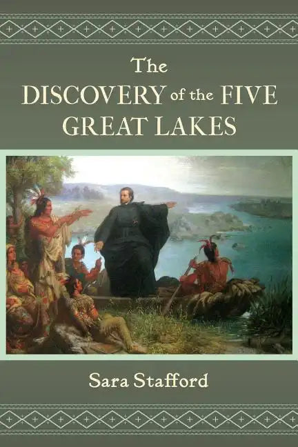 The Discovery of the Five Great Lakes - Paperback