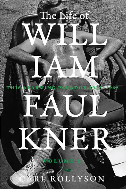 The Life of William Faulkner: This Alarming Paradox, 1935-1962 Volume 2 - Hardcover
