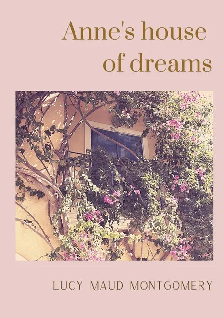 Anne's house of dreams: The fifth book in the Anne of Green Gables series, written by Lucy Maud Montgomery about Anne Shirley - Paperback