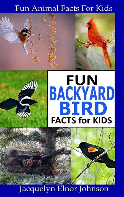 Fun Backyard Bird Facts for Kids - Hardcover