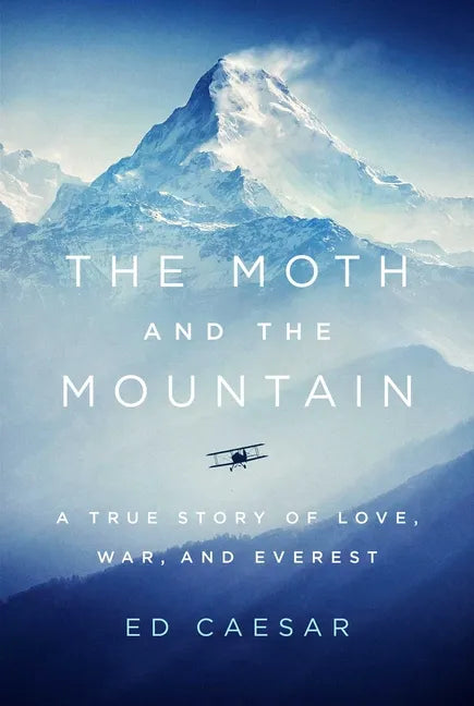 The Moth and the Mountain: A True Story of Love, War, and Everest - Hardcover