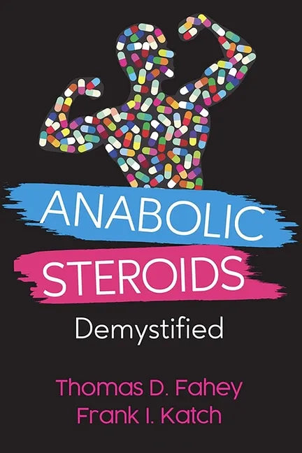 Anabolic Steroids: Demystified - Paperback