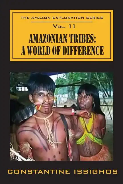Amazonian Tribes: A World OF Difference: The Amazon Exploration Series - Paperback