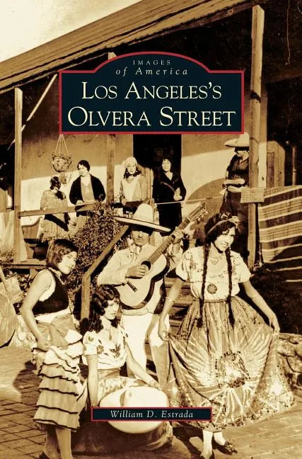 Los Angeles's Olvera Street - Hardcover