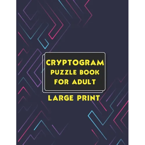 Cryptogram Puzzle Book for Adult Large Print: Cryptogram Puzzle Book for Adults with Hints Large Print Cryptograms Funny and Inspirational - Paperback