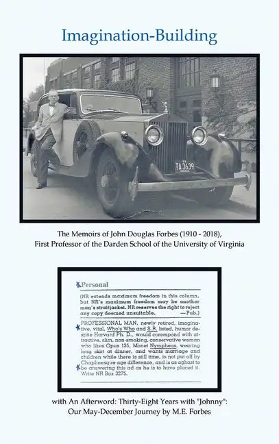 Imagination-Building: The Memoirs of John Douglas Forbes (1910 - 2018), First Professor of the Darden School of the University of Virginia - Hardcover