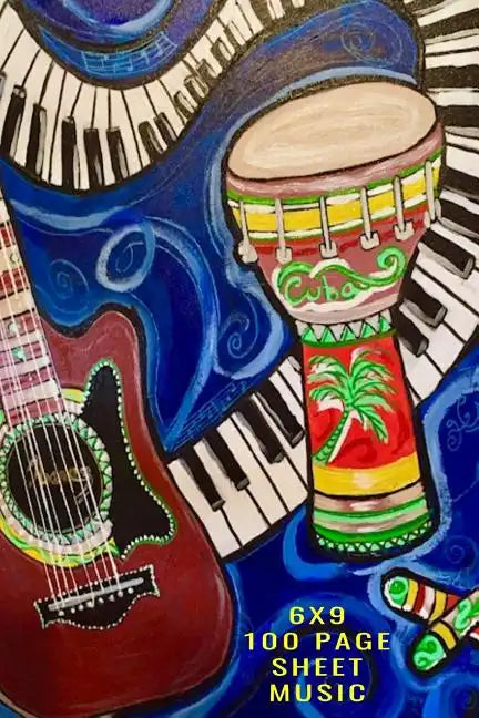 6x9 100 Page Sheet Music: Music In My Soul. Show your musical talent. Write & Compose your own song lyrics and Notes. Colorful Bongo Drums, Guit - Paperback