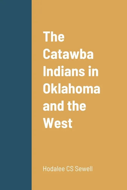 The Catawba Indians in Oklahoma and the West - Paperback