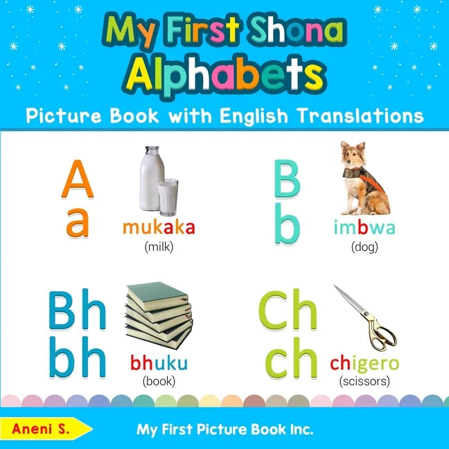 My First Shona Alphabets Picture Book with English Translations: Bilingual Early Learning & Easy Teaching Shona Books for Kids - Paperback