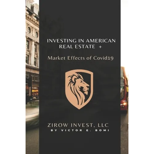 Investing In American Real Estate+ Market Effects of Covid19 - Paperback