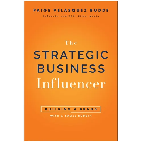 Strategic Business Influencer: Building a Brand with a Small Budget - Hardcover
