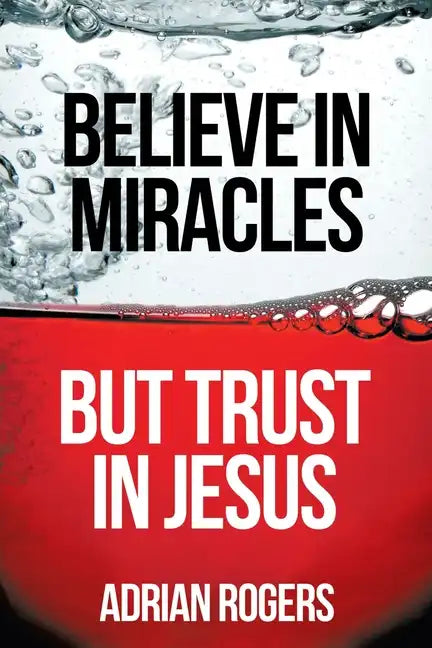 Believe in Miracles, But Trust in Jesus - Paperback