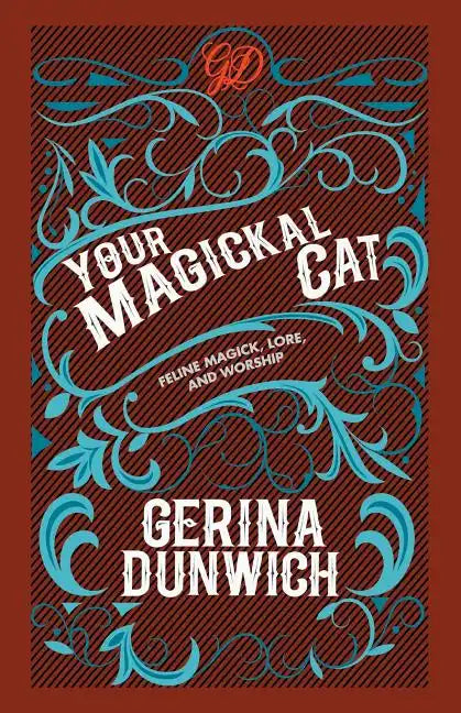 Your Magickal Cat: Feline Magick, Lore, and Worship - Paperback