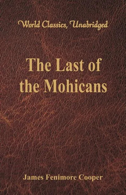 The Last of the Mohicans (World Classics, Unabridged) - Paperback