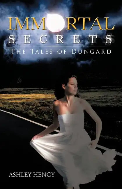Immortal Secrets: The Tales of Dungard - Paperback