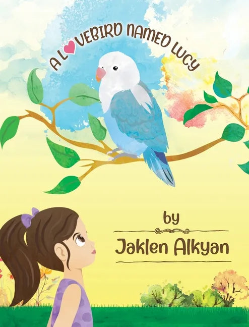 A Lovebird Named Lucy - Hardcover