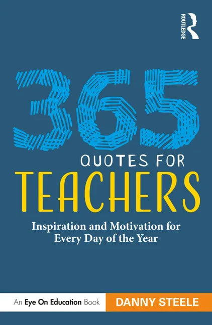 365 Quotes for Teachers: Inspiration and Motivation for Every Day of the Year - Paperback