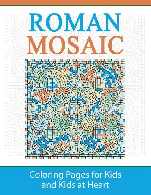 Roman Mosaic: Coloring Pages for Kids and Kids at Heart - Paperback