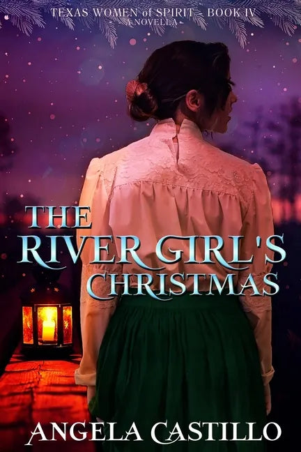 The River Girl's Christmas: Texas Women of Spirit Book 4 - Paperback