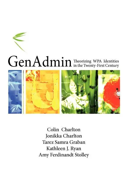 Genadmin: Theorizing Wpa Identities in the Twenty-First Century - Paperback