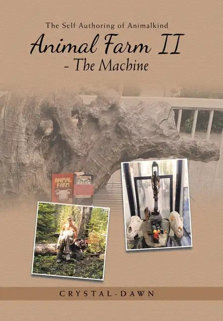 Animal Farm Ii - the Machine: The Self Authoring of Animalkind - Hardcover