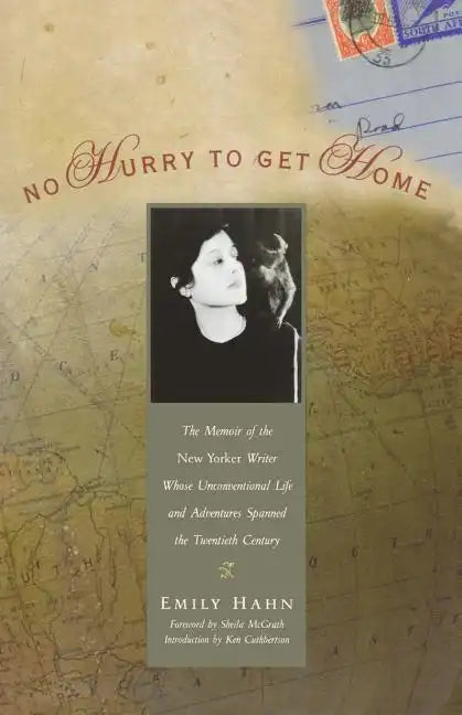 No Hurry to Get Home: The Memoir of the New Yorker Writer Whose Unconventional Life and Adventures Spanned the Century - Paperback