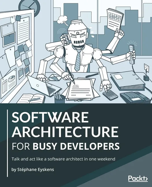 Software Architecture for Busy Developers: Talk and act like a software architect in one weekend - Paperback