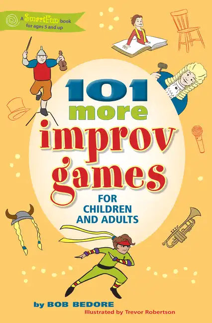 101 More Improv Games for Children and Adults - Hardcover
