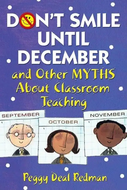 Don't Smile Until December, and Other Myths About Classroom Teaching - Paperback