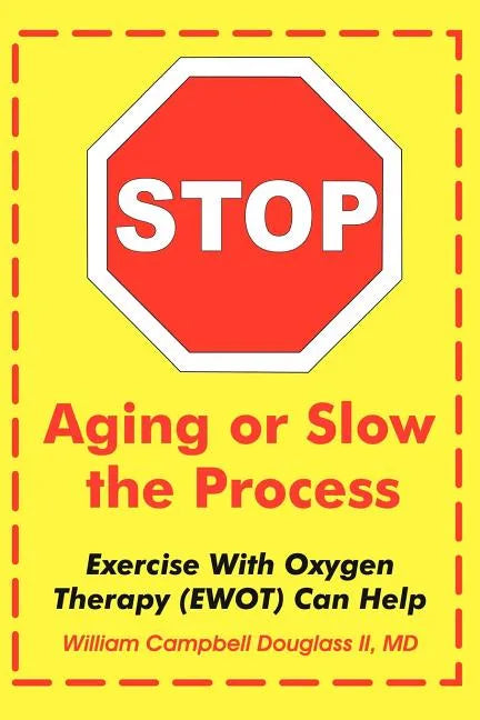 Stop Aging or Slow the Process - Paperback