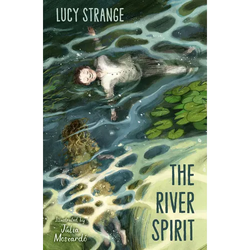 The River Spirit: A Ghostly New Historical Tale from Award-Winning Author Lucy Strange - Paperback