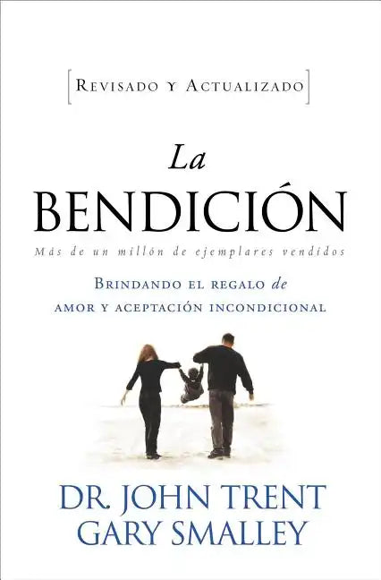 La Bendicion: Brindando el Regalo de Amor y Aceptacion Incondicional = The Blessing = The Blessing - Paperback