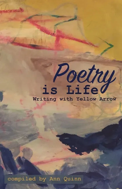 Poetry is Life: Writing with Yellow Arrow - Paperback