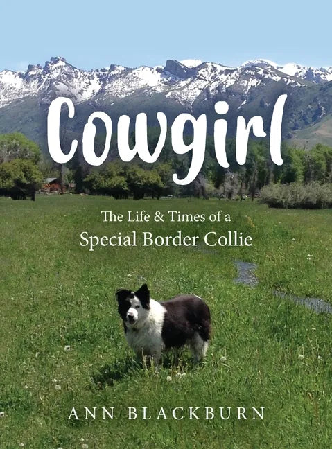 Cowgirl: The Life & Times of a Special Border Collie - Hardcover