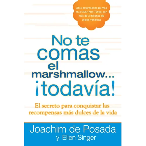 No te comas el marshmallow...todavía: El secreto para conquistar las recompensas mas dulces de lavida - Paperback