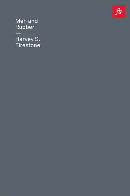 Men and Rubber: The Story of Business - Paperback