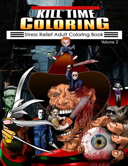 Kill Time Coloring Volume 2: Stress Relief Adult Coloring Book - Paperback