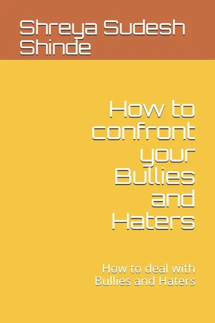 How to confront your Bullies and Haters: How to deal with Bullies and Haters - Paperback