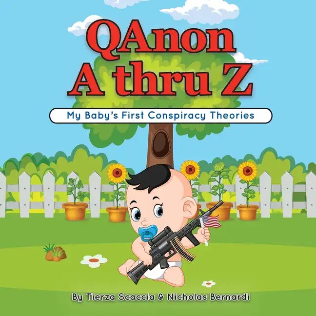 QAnon A thru Z: My Baby's First Conspiracy Theories - Paperback