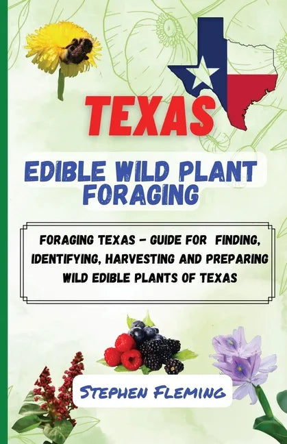 Texas Edible Wild Plant Foraging - Paperback