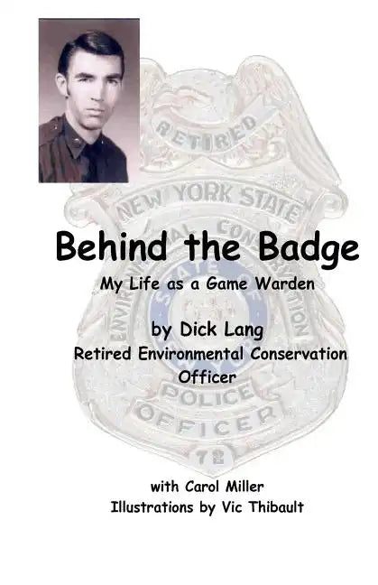 Behind The Badge: My Life as a Game Warden - Paperback