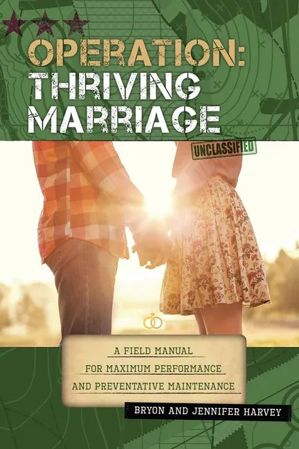 Operation: Thriving Marriage: A Field Manual for Maximum Performance and Preventative Maintenance - Paperback