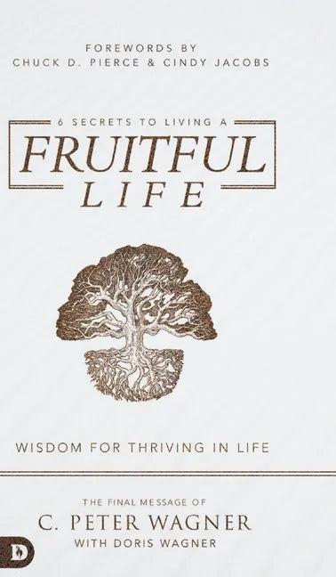 6 Secrets to Living a Fruitful Life: Wisdom for Thriving in Life - Hardcover