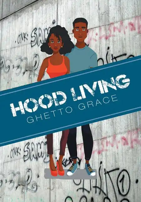 Hood Living: Ghetto Grace - Hardcover
