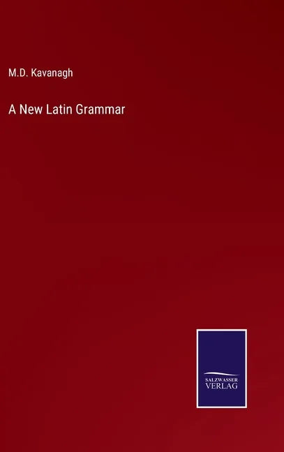 A New Latin Grammar - Hardcover